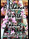 A Chance Worth Taking@